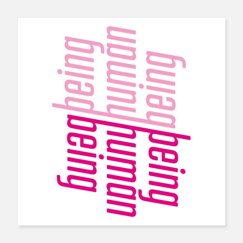 ThinkBick_being_human_being_2026 Poster 40 x 40 cm