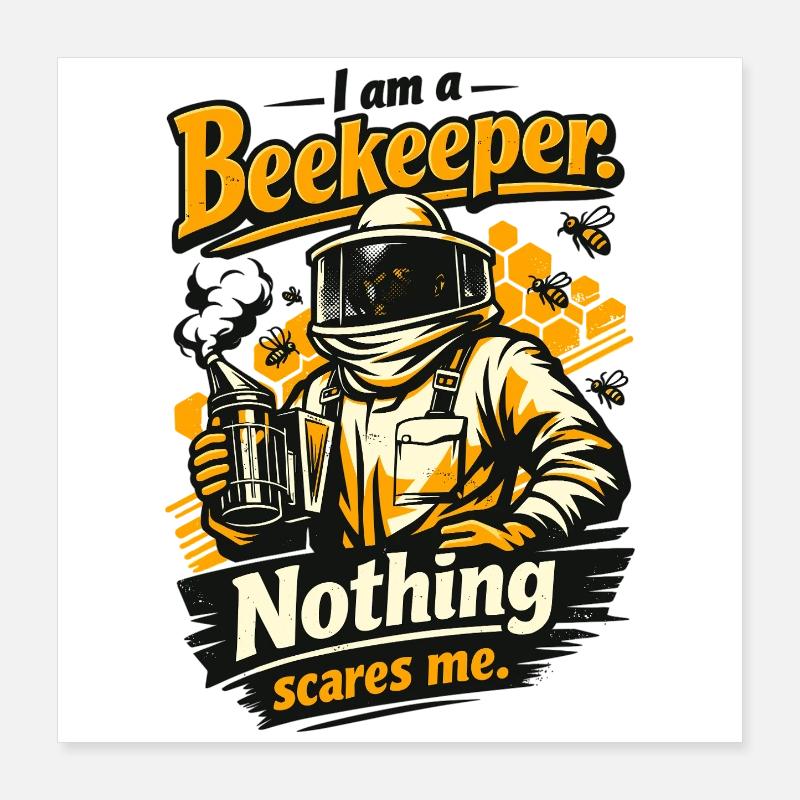 Imker Geschenk: I am a Beekeeper Nothing scares me Poster 40x40 cm