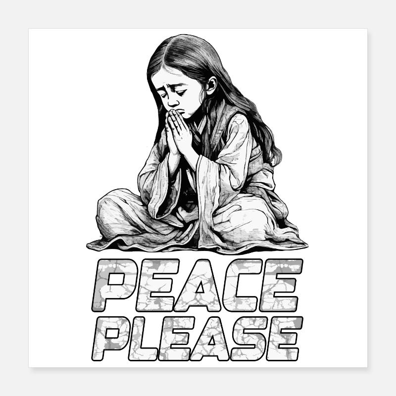 Peace Please - Praying for Peace Poster 16" x 16" (40x40 cm)
