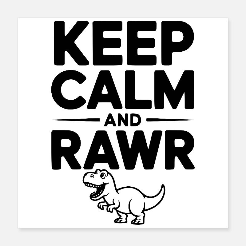 Keep Calm and Rawr Poster 16" x 16" (40x40 cm)