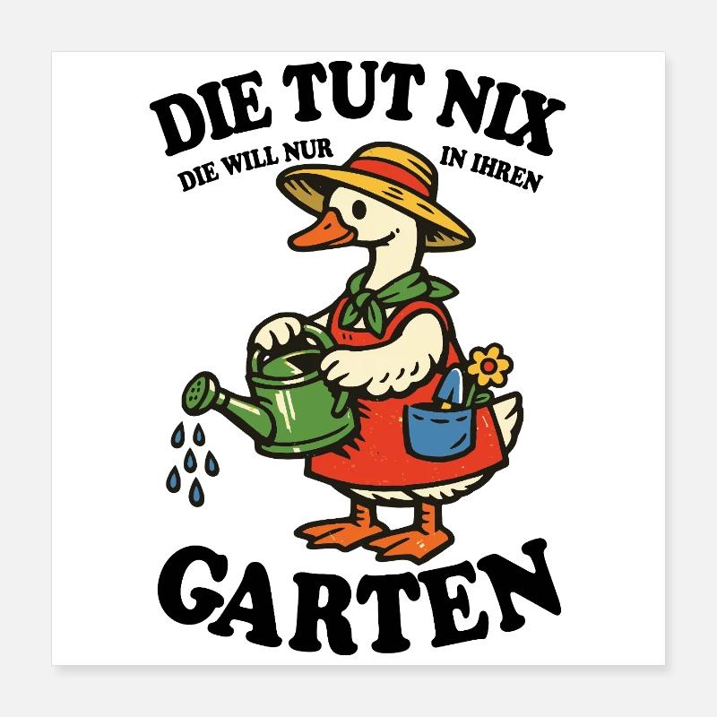 Die tut nix | Garten Gans gießt glücklich Poster 40x40 cm