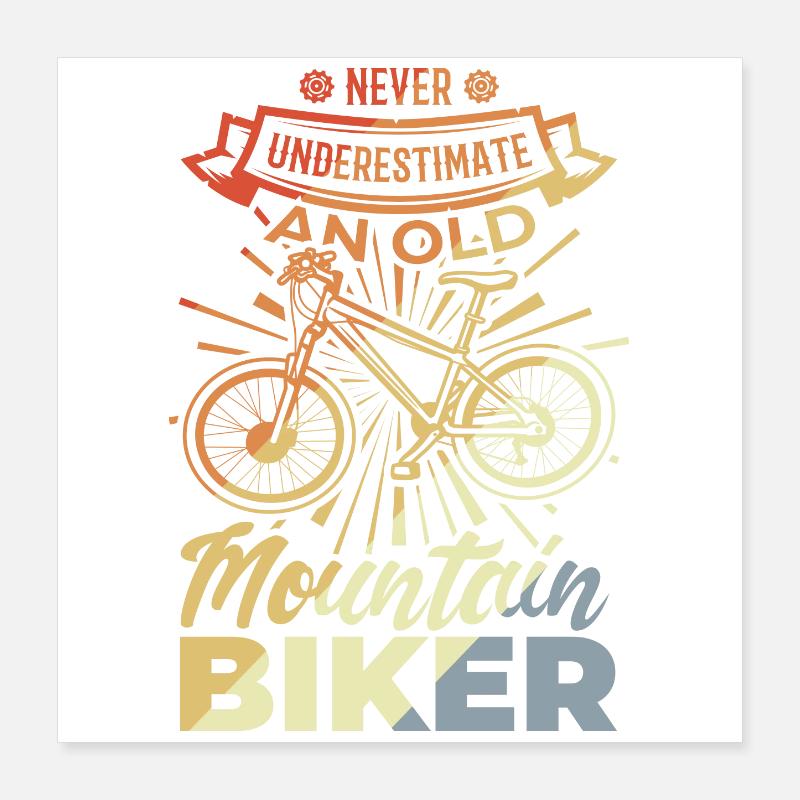 Never Underestimate A Old Mountain Biker Poster 40x40 cm