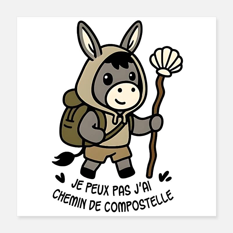 Je peux pas j'ai Chemin de Compostelle Poster 40 x 40 cm