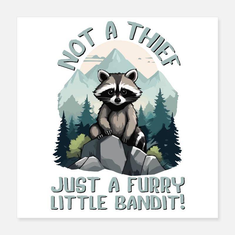 Pas un voleur, juste un petit bandit à fourrure, Raccoon Poster 40 x 40 cm