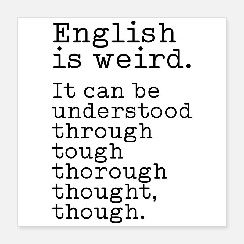 English is weird Poster 40x40 cm