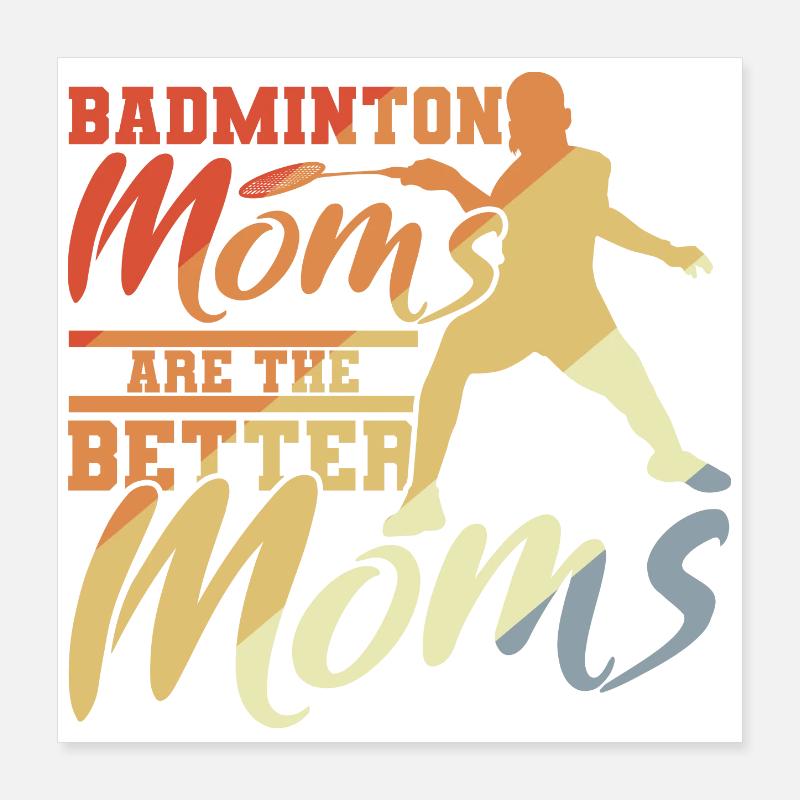 Badminton Mutter Poster 40x40 cm
