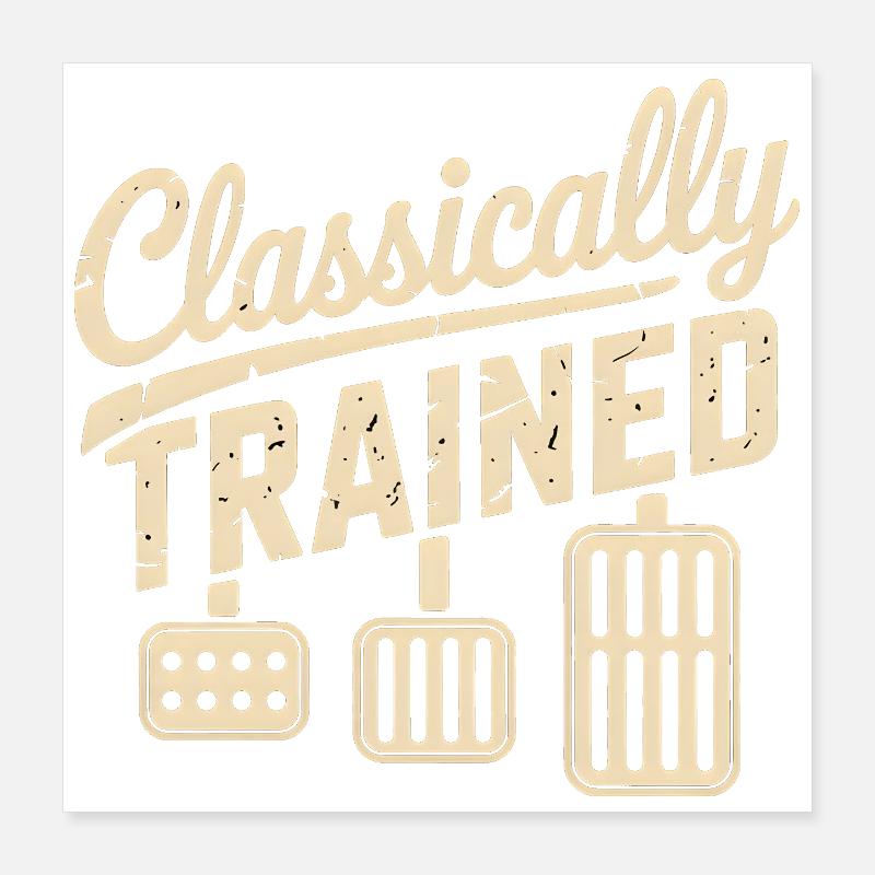 Classically Trained Auto Schaltgetriebe Poster 40x40 cm