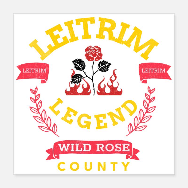 Leitrim Legend Wild Rose County for County Leitrim Poster 16" x 16" (40x40 cm)