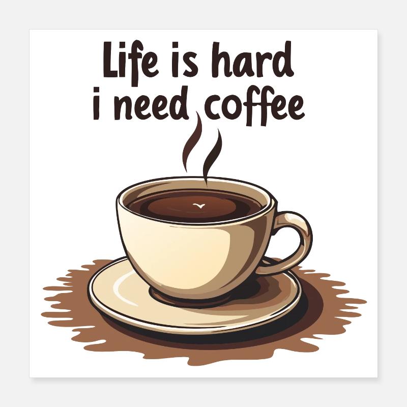 Coffee cup with text motivation Poster 16" x 16" (40x40 cm)