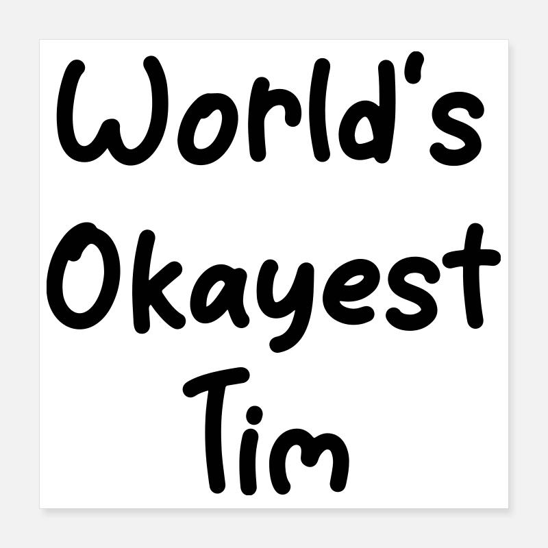 s_okayest_Tim monde Poster 40 x 40 cm