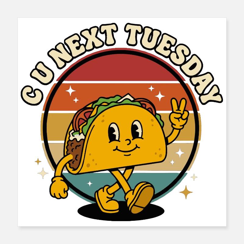 CU Next Tuesday Taco Retro Funny Poster 40x40 cm