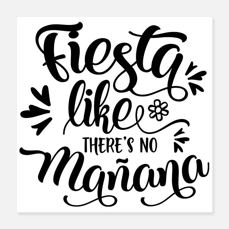 fiesta comme il n'y a pas manana Poster 40 x 40 cm