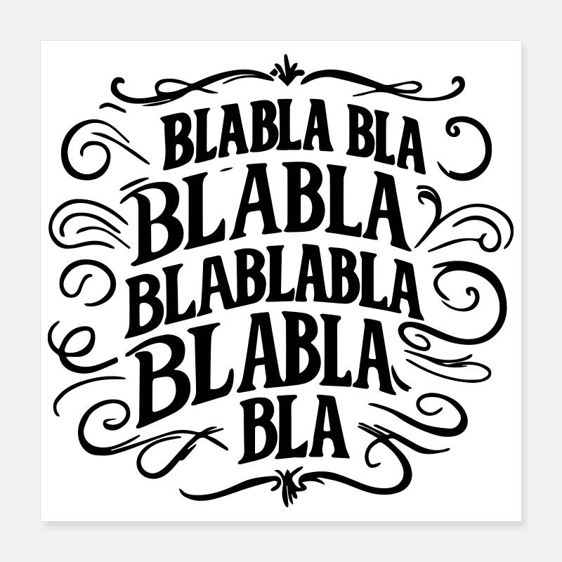 Blabla Bla - Avis et commentaires internet réseaux Poster 40 x 40 cm