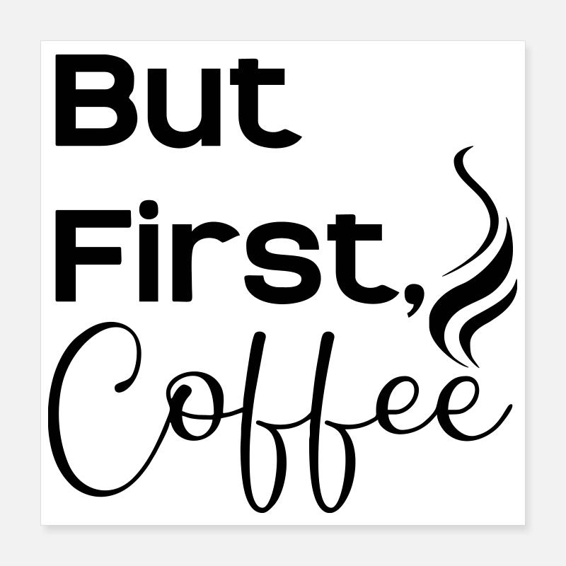 Mais d’abord caffee Poster 40 x 40 cm