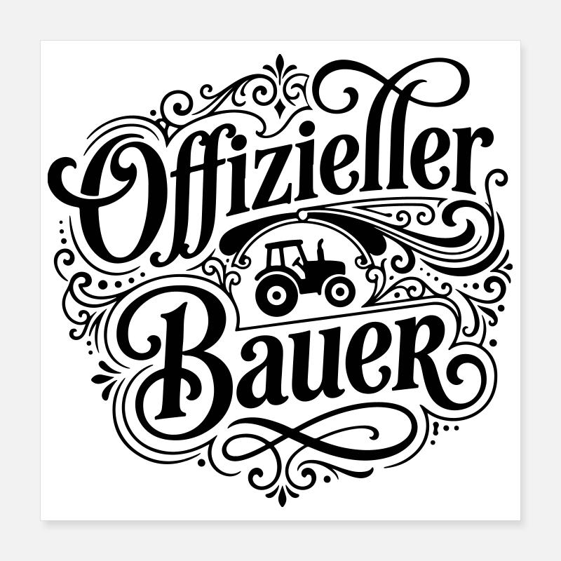 Offizieller Bauer Spruch Poster 40x40 cm