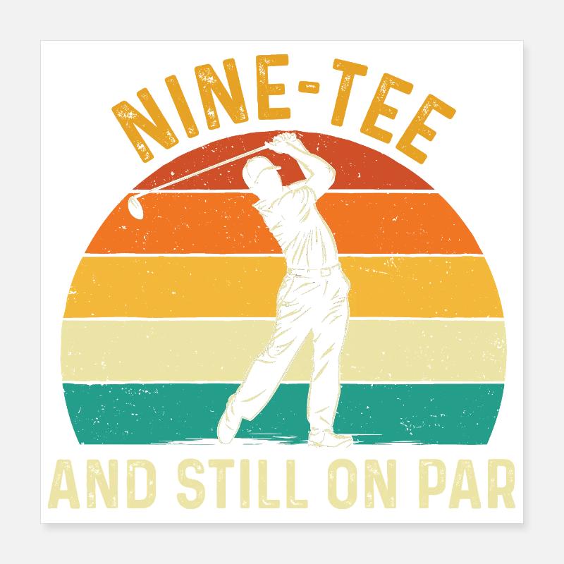 Neun Abschlag immer noch auf Par, 90. Golf-Geburtstag Poster 40x40 cm