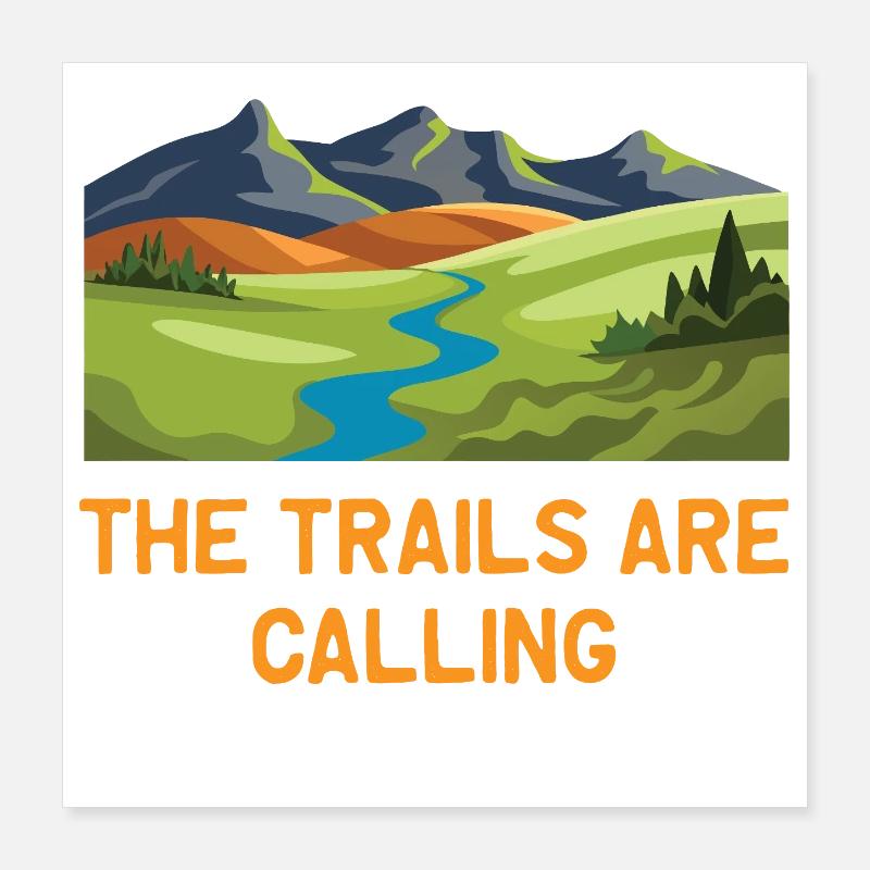 The Trails Are Calling - It's Time For a Run Poster 16" x 16" (40x40 cm)