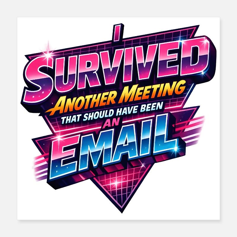 I Survived Another Meeting 80s retro vibes Poster 40x40 cm