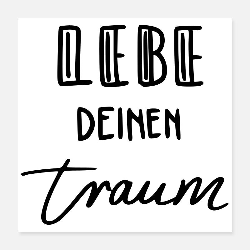 Lebe deinen Traum Poster 40x40 cm