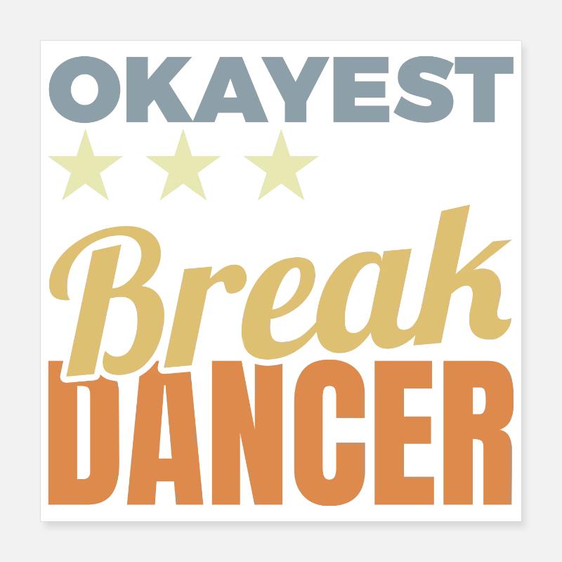 Durchschnittlicher Breakdancer Poster 40x40 cm