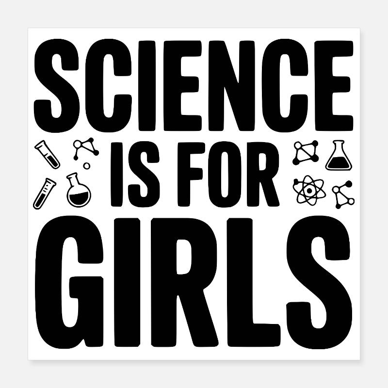 La science, c’est pour les filles Poster 40 x 40 cm