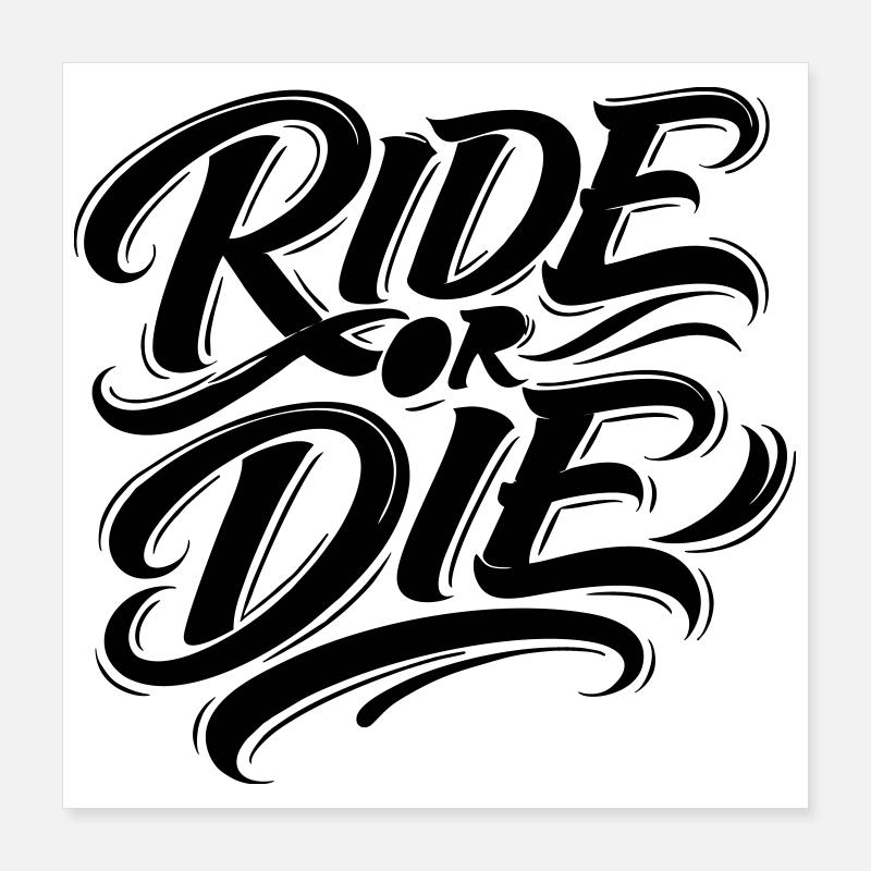 Ride or Die Poster 16" x 16" (40x40 cm)