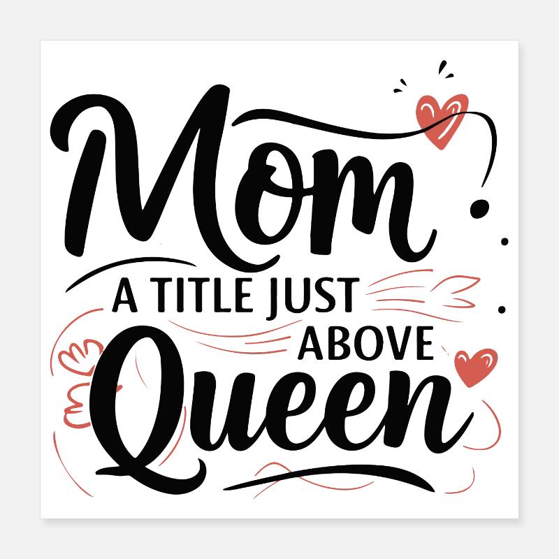 Maman - Un titre juste au-dessus de Queen Poster 40 x 40 cm