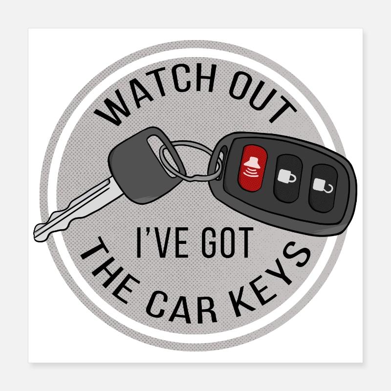 Attention, j'ai les clés de la voiture Poster 40 x 40 cm