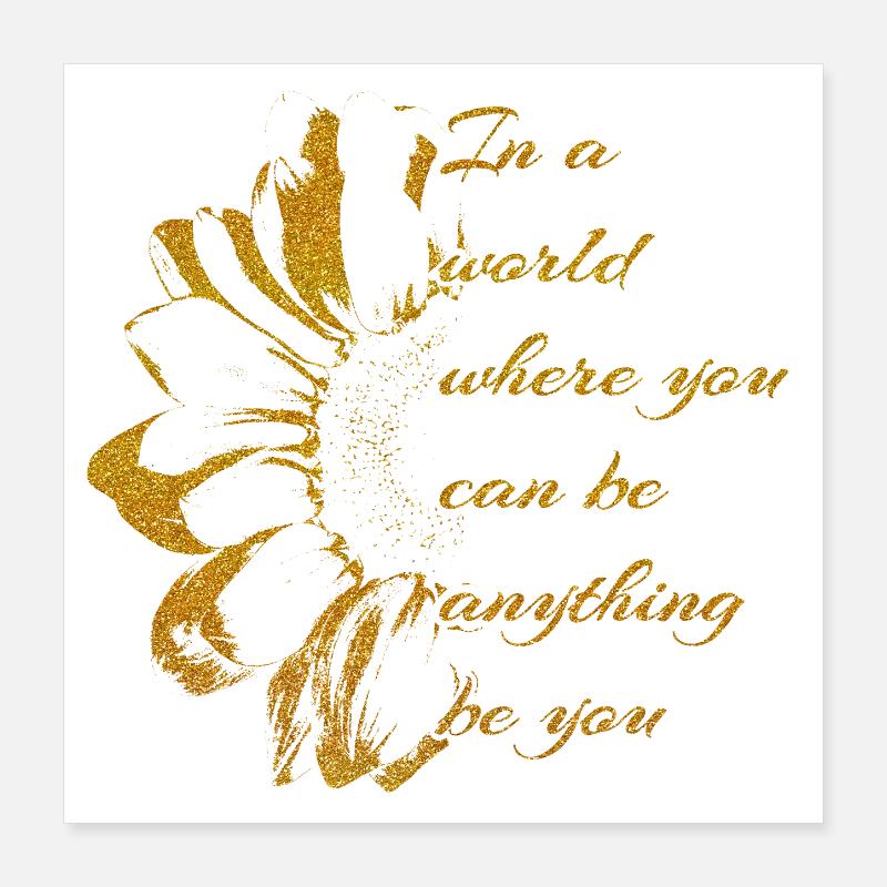 Message d'or - SOYEZ VOUS-MÊME avec le tournesol Poster 40 x 40 cm