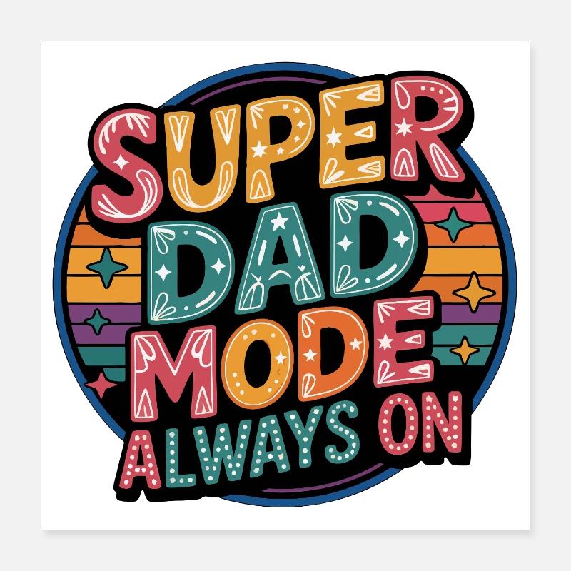 Super Dad Modus Always On Poster 40x40 cm