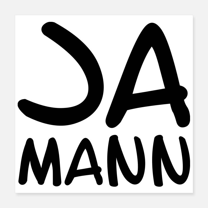 Ja Mann Poster 40x40 cm