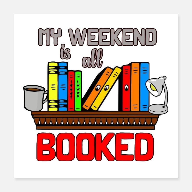 Mon week-end est réservé Le week-end est tout réservé Poster 40 x 40 cm