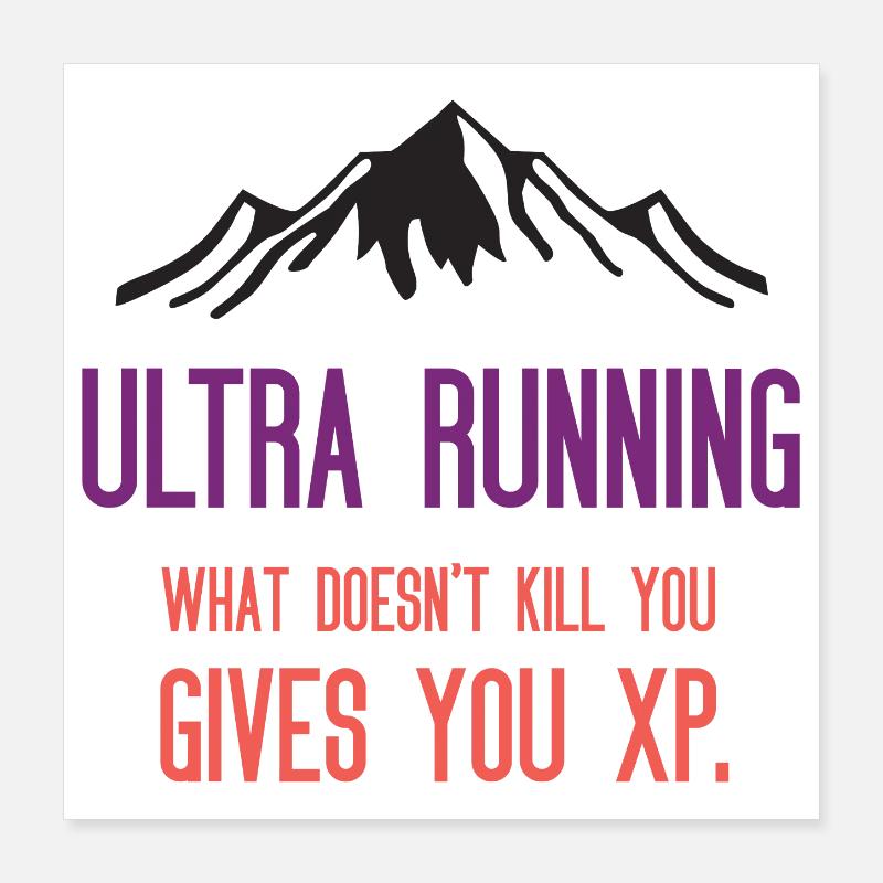 Ultra Running - Was dich nicht umbringt, gibt dir XP Poster 40x40 cm