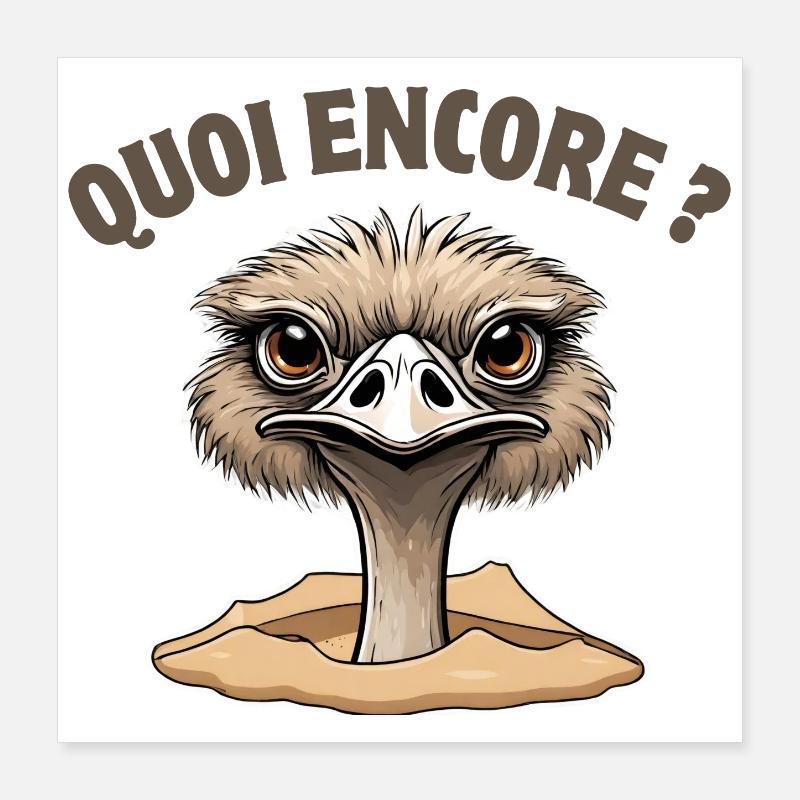 quoi encore, autruche, ne pas déranger Poster 40 x 40 cm
