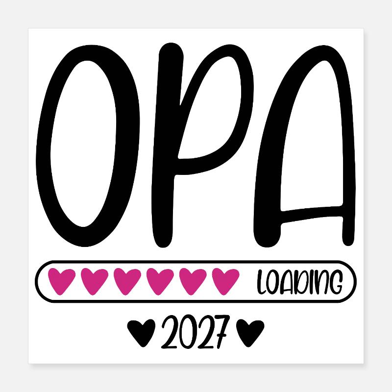 Opa 2027 loading Herzchen Ladebalken Poster 40x40 cm