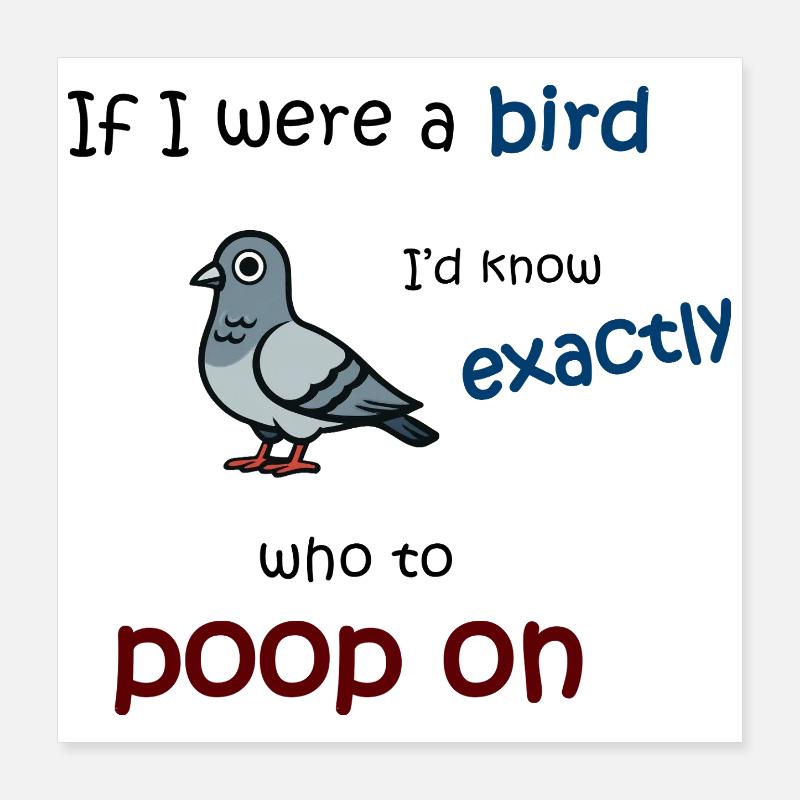 Bird mode on Poster 16" x 16" (40x40 cm)