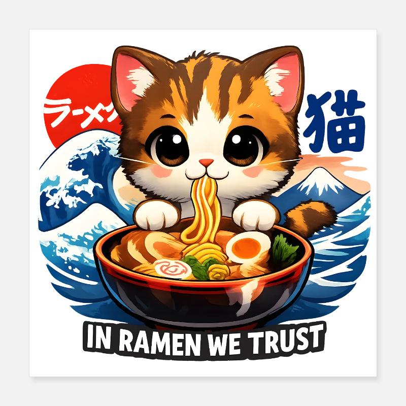 Cat in Ramen we trust Poster 16" x 16" (40x40 cm)