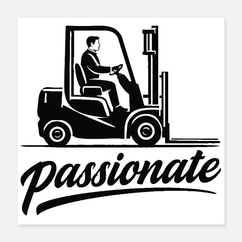 Conception passionnée de conducteur de chariot élévateur Poster 40 x 40 cm