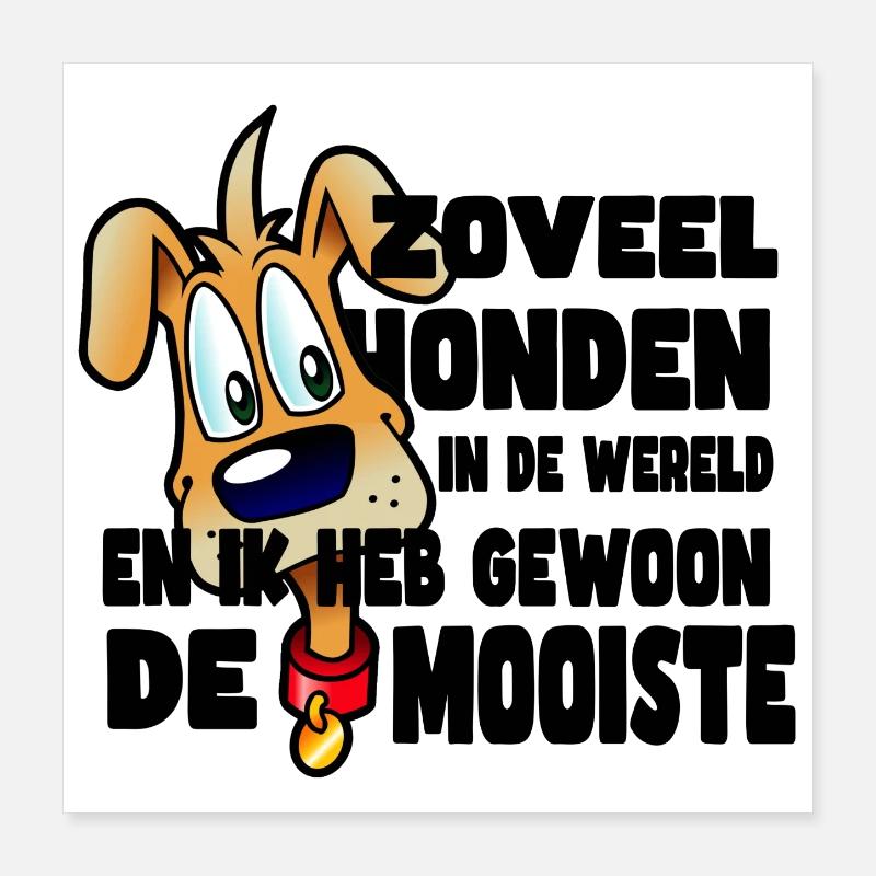 Le plus beau chien de tous les chiens * Poster 40 x 40 cm