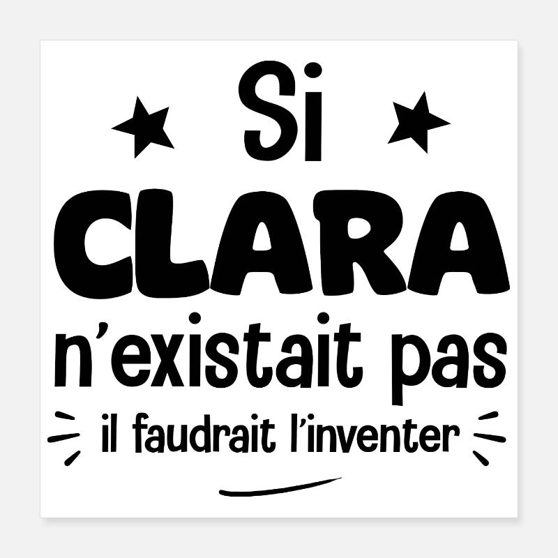 Wenn es Clara nicht gäbe, müssten wir sie erfinden. Poster 40x40 cm