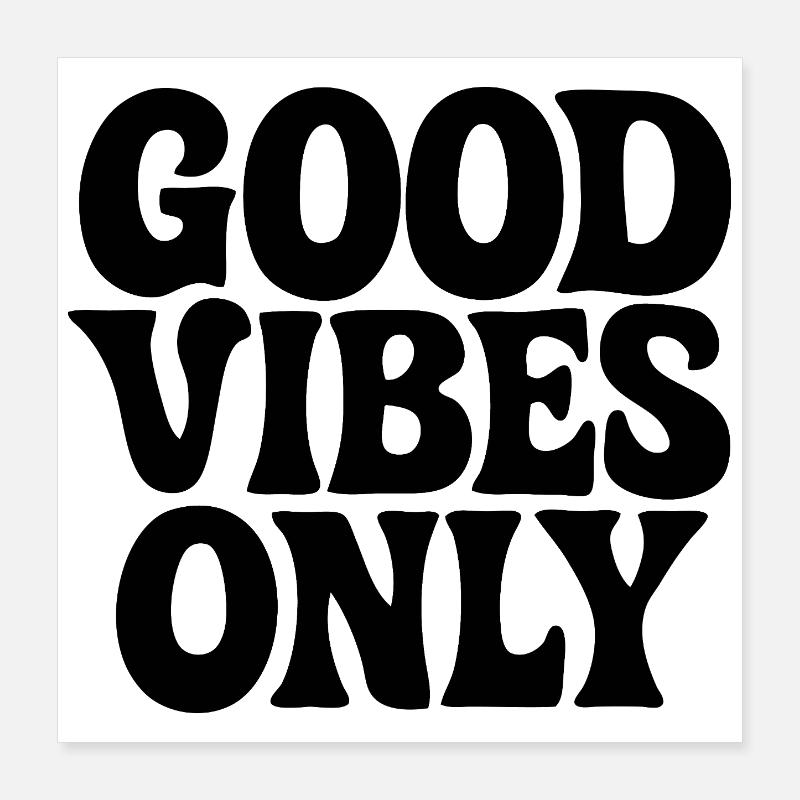 GOOD-VIBES ONLY Poster 16" x 16" (40x40 cm)