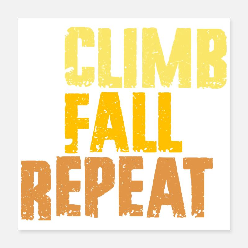 Indoor Klettern Indoorklettern Climb Fall Repeat Poster 40x40 cm