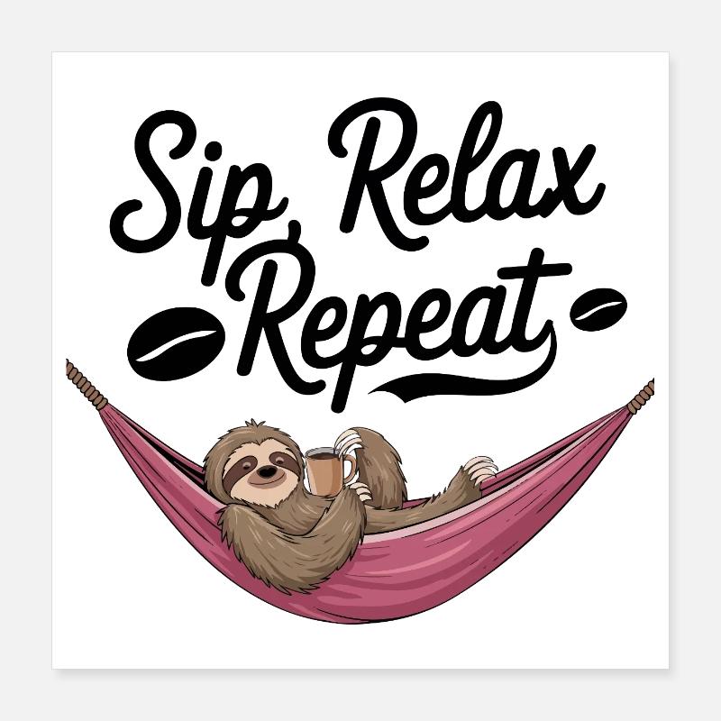 Sip, Relax, Repeat Poster 16" x 16" (40x40 cm)