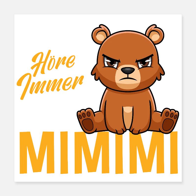 I Always Hear Only Mimimi Bear Poster 16" x 16" (40x40 cm)