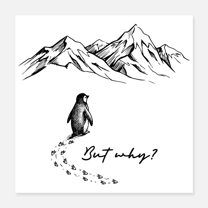 Penguin Mais pourquoi motivation Antarctica Rétroimpression Poster 40 x 40 cm
