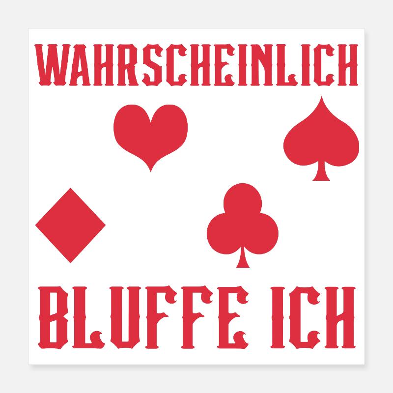Poker, probablement que je bluffe Poster 40 x 40 cm