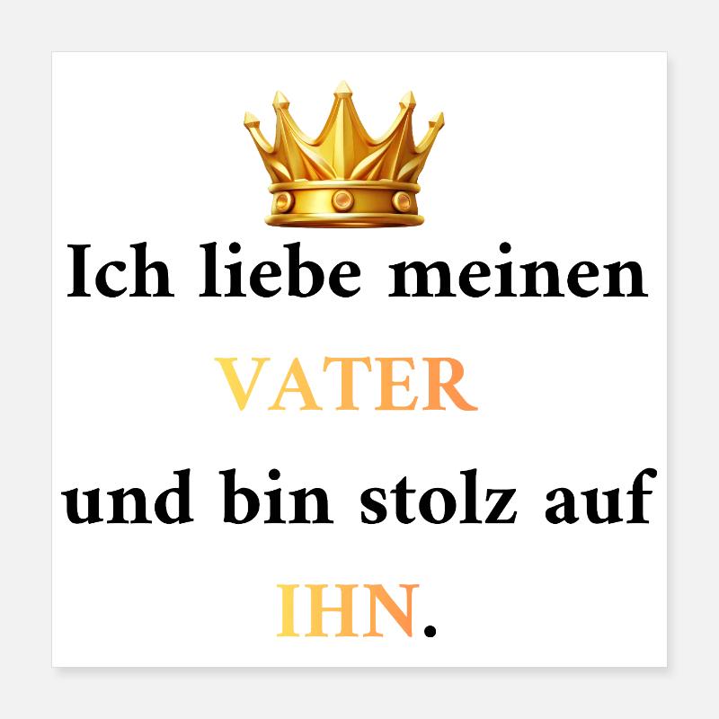 Stolz auf Papa: Mein König & Vorbild Poster 40x40 cm