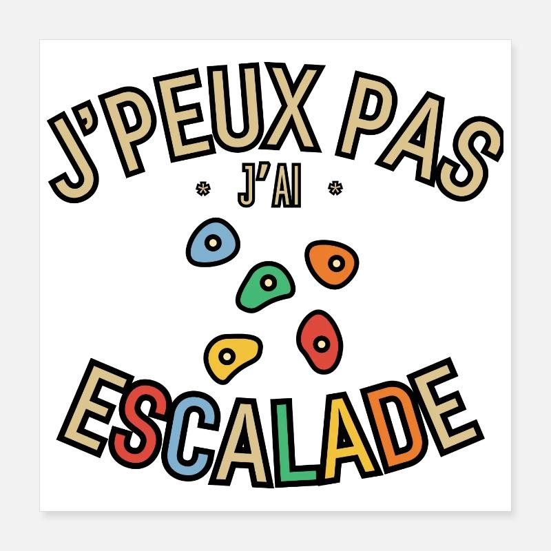 J'peux pas j'ai Escalade Poster 40 x 40 cm