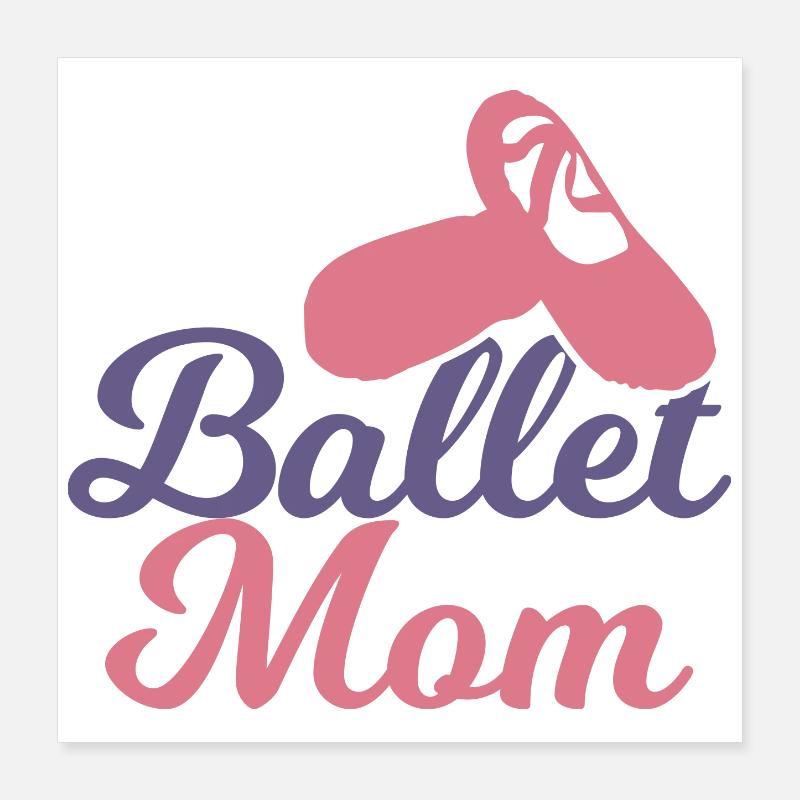 Maman de ballet Poster 40 x 40 cm
