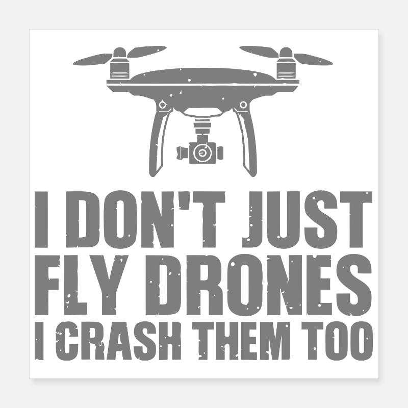 Drone with Humorous Crash Message Poster 16" x 16" (40x40 cm)